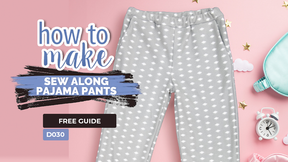 D030 Sew Along Pajama Pants – Lincraft