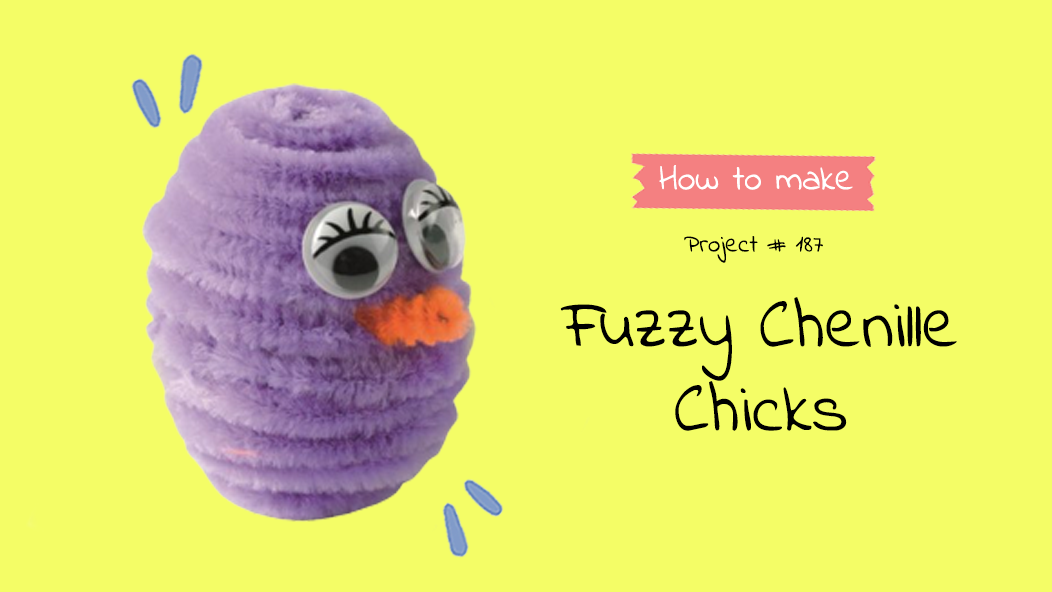 #187 Fuzzy Chenille Chicks