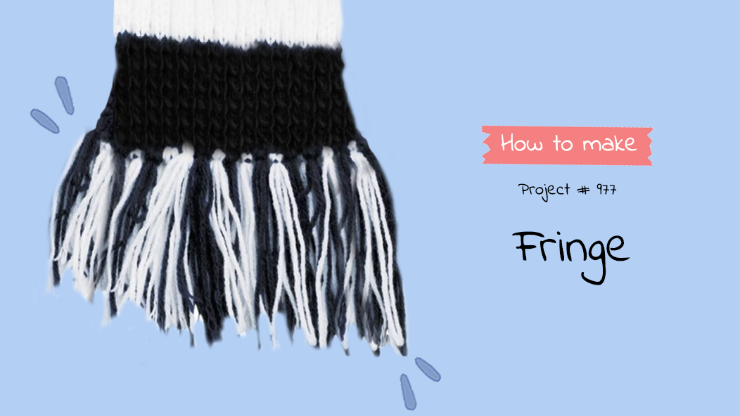 #977 How To Make a Fringe