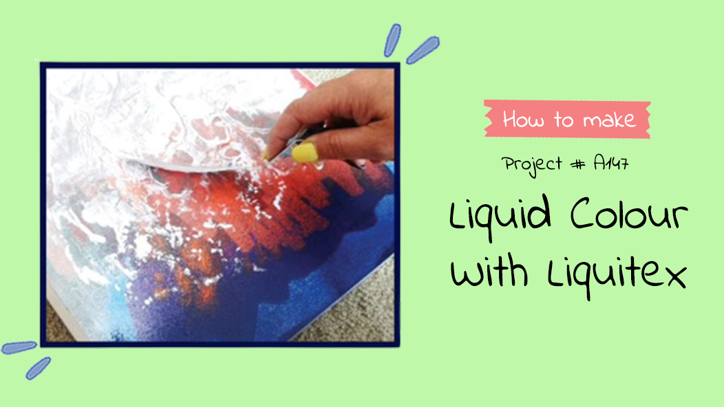 A147 Liquid Colour with Liquitex