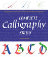 Complete Calligraphy Skills: Everything You Need to Know with 20 Lettering Styles Book