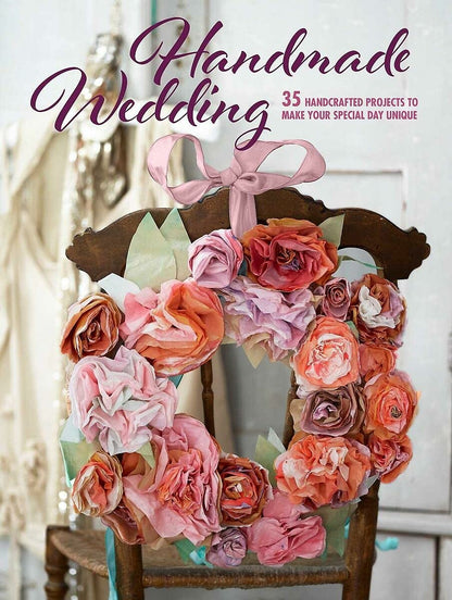 Handmade Wedding: 35 Handcrafted Projects Book