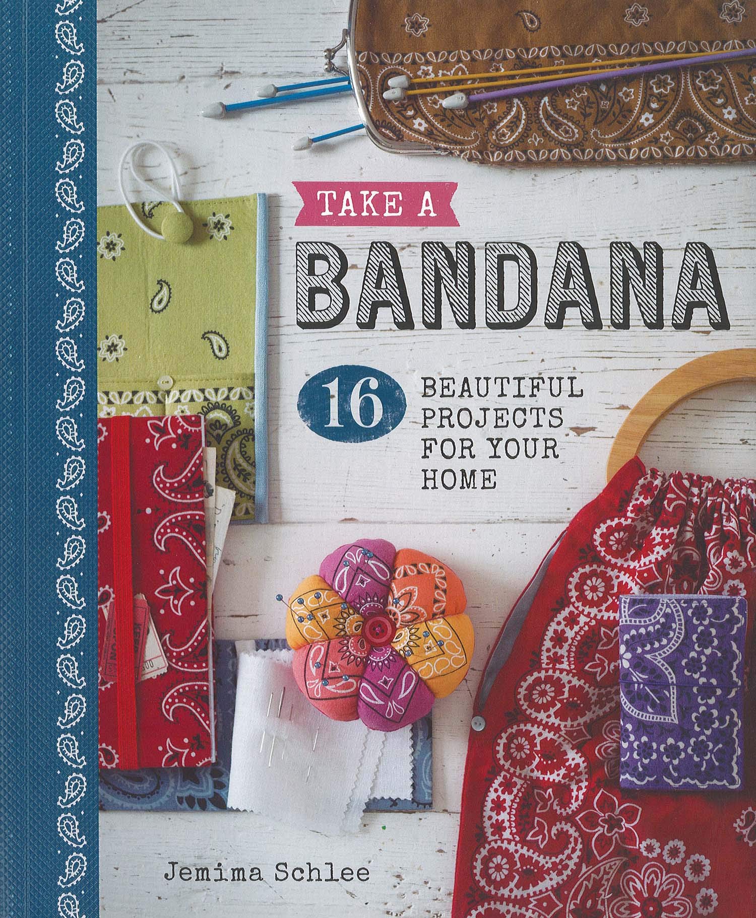 Take A Bandana: 16 Projects Book