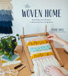 The Woven Home: Easy Frame Loom Projects Book