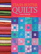 Stash Buster Quilts: Time-Saving Designs to Use Up Fabric Scraps Book