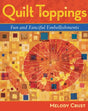 Quilt Toppings: Fun and Fanciful Embellishments Book