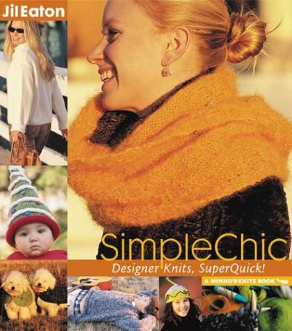 SimpleChic: Designer Knits, SuperQuick! (Minnowknits Books)