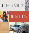 Chunky Knits: Cozy Hats, Scarves and More Made Simple with Extra-Large Yarn Book