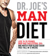 Dr. Joe's Man Diet: Lose 15-20 Pounds, Drop Bad Cholesterol 20% and Watch Your Blood Sugar Free-Fall in 12 Weeks Book