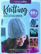 Everyday Crafting- Knitting Accessories Book by Tanis Gray, Cecily Glowik Macdonald & Melissa Labarre