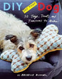 DIY For Your Dog 30 Toys Treats And Treasures Book