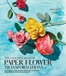 Exquisite Book Of Paper Flower Transformations Book