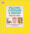 Pillows Curtains And Shades Step By Step Book