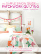 Simple Simon Guide To Patchwork Quilting Book- 144page