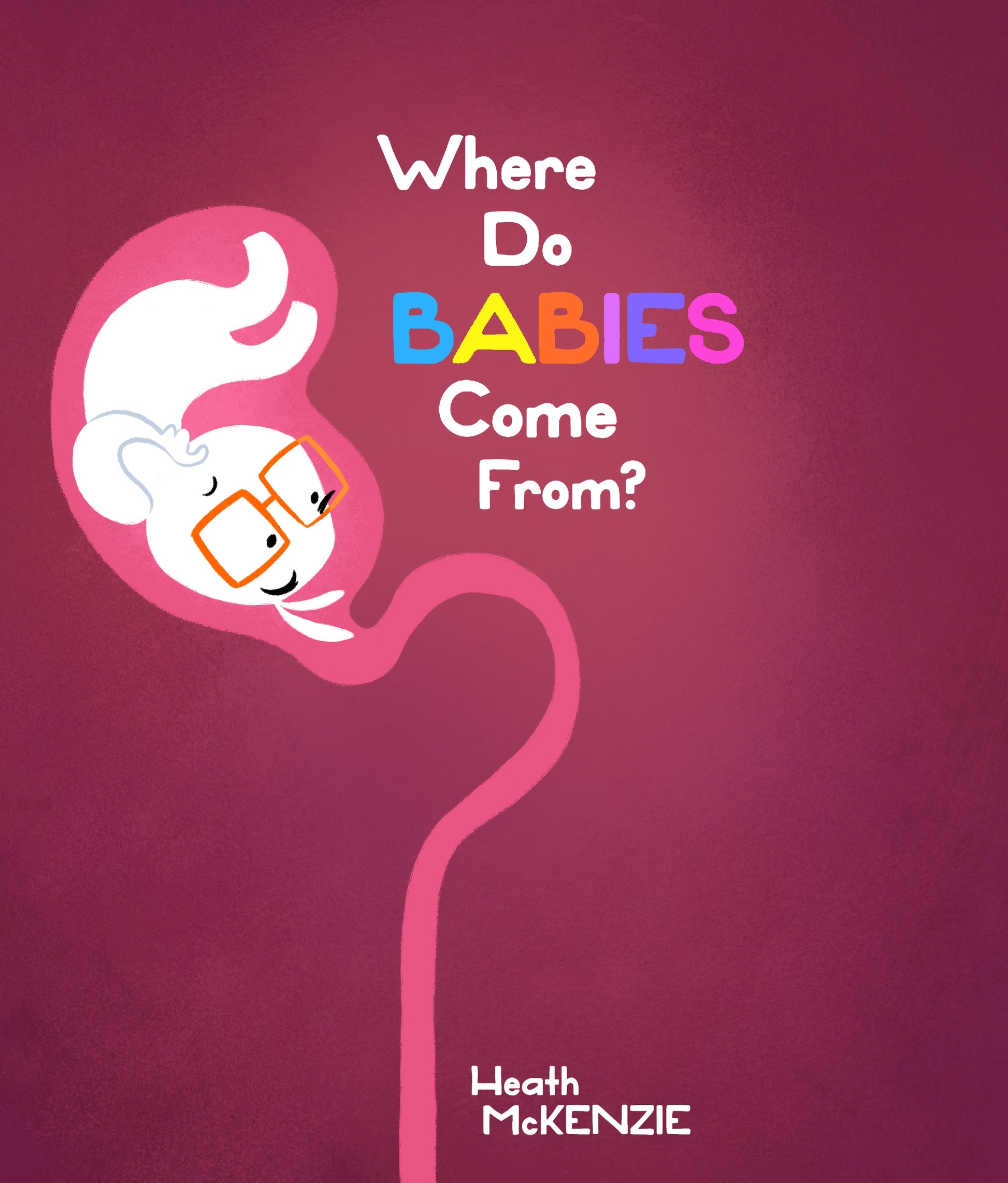 Where Do Babies Come From?