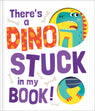 There's a Dino Stuck in My Book!