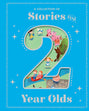 A collection of Stories For 2 Year Olds